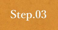 step.03